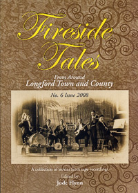 Longford Fireside Tales Volume 6
